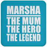 Marsha The Mum The Hero The Legend - Drink Coaster