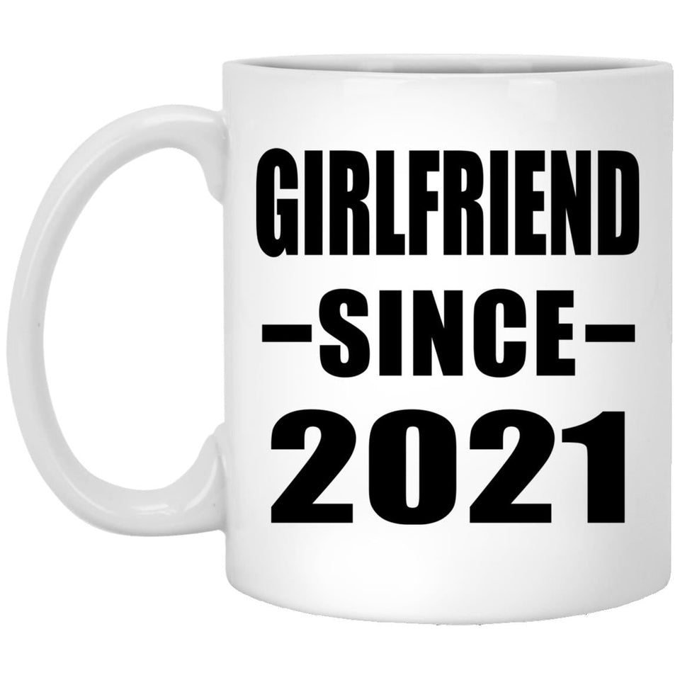 Girlfriend Since 2021 - 11oz Coffee Mug