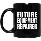 Future Equipment Repairer - 11oz Coffee Mug Black