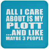 All I Care About Is My Plott - Drink Coaster