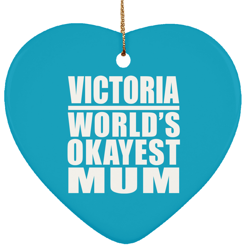 Victoria World's Okayest Mum - Heart Ornament