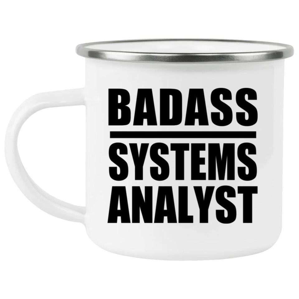 Badass Systems Analyst - 12oz Camping Mug