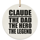 Claude The Dad The Hero The Legend - Circle Ornament