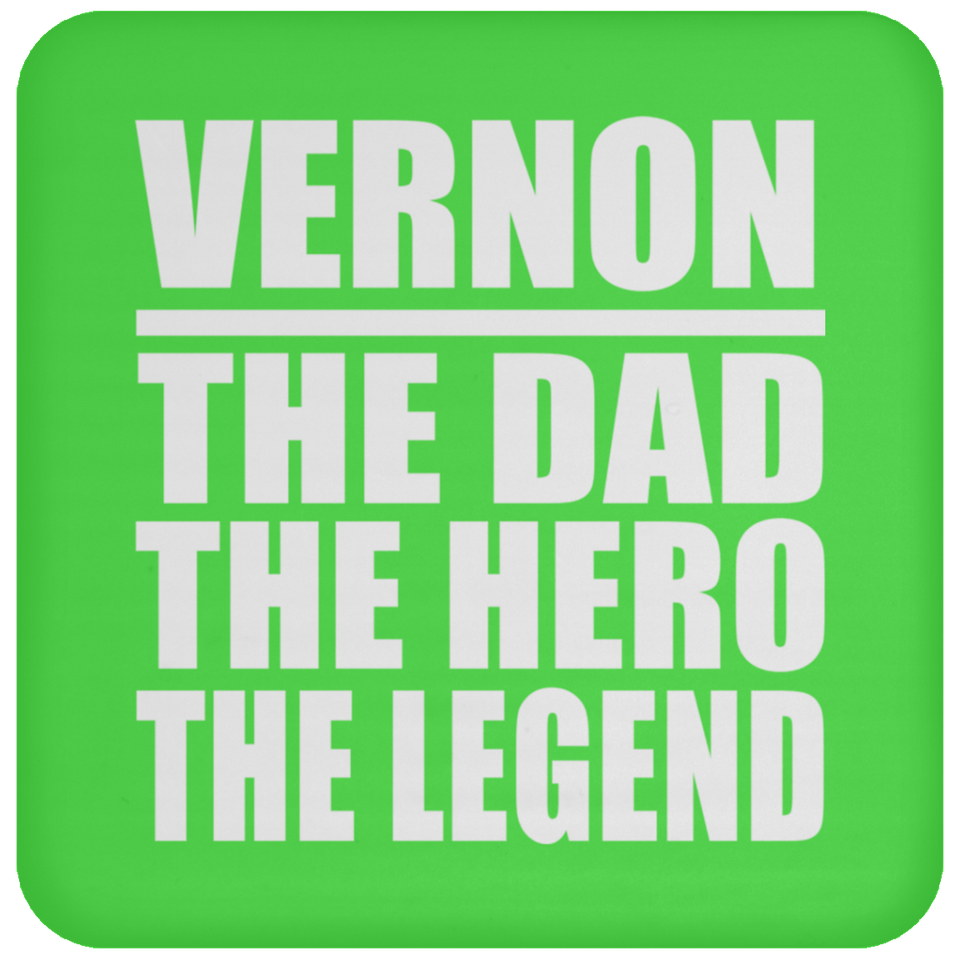 Vernon The Dad The Hero The Legend - Drink Coaster