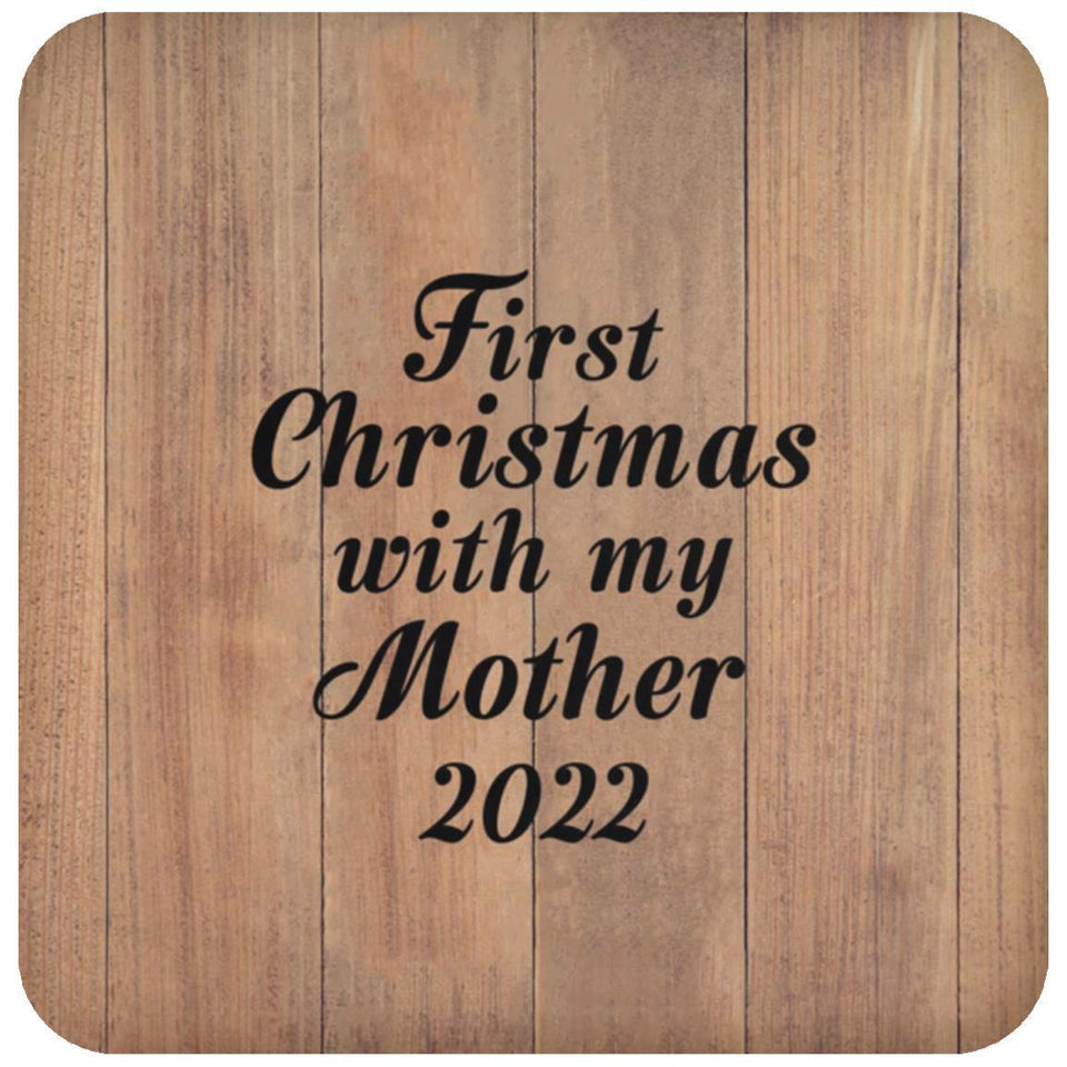 First Christmas With My Mother 2022 - Drink Coaster C