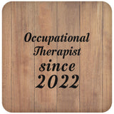 Occupational Therapist Since 2022 - Drink Coaster C