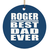Roger Best Dad Ever - Circle Ornament