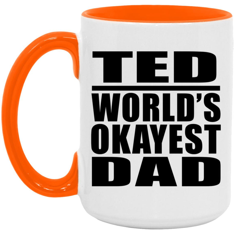 Ted World's Okayest Dad - 15oz Accent Mug Orange