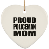 Proud Policeman Mom - Heart Ornament