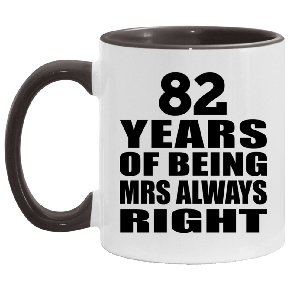 82nd Anniversary 82 Years of Being Mrs Always Right - 11oz Accent Mug Black