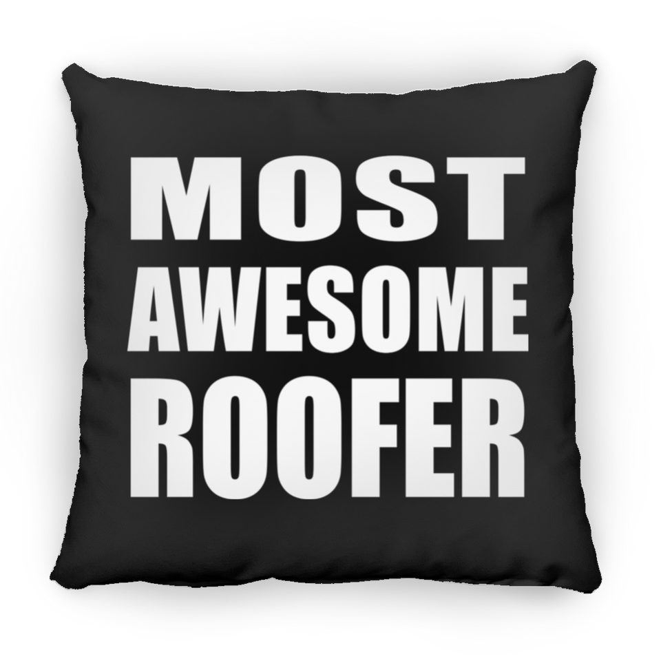 Most Awesome Roofer - Throw Pillow Black
