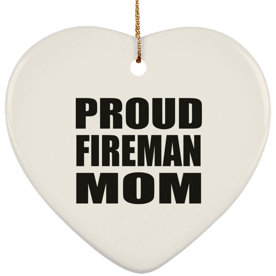 Proud Fireman Mom - Heart Ornament