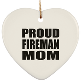 Proud Fireman Mom - Heart Ornament
