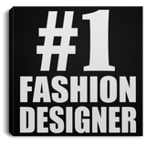 Number One #1 Fashion Designer - Canvas Square
