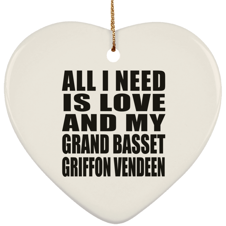 All I Need Is Love And My Grand Basset Griffon Vendeen - Heart Ornament