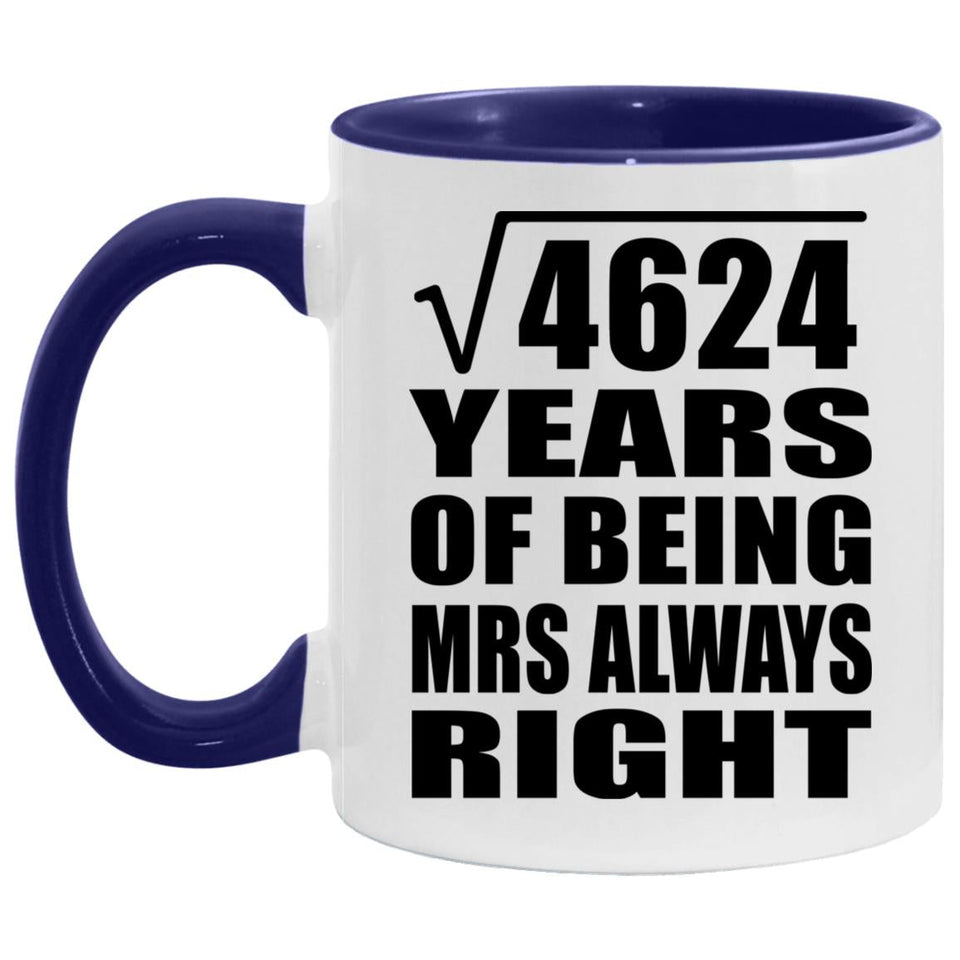 68th Anniversary Square Root Of 4624 Years Mrs Always Right - 11oz Accent Mug Purple