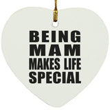 Being Mam Makes Life Special - Heart Ornament