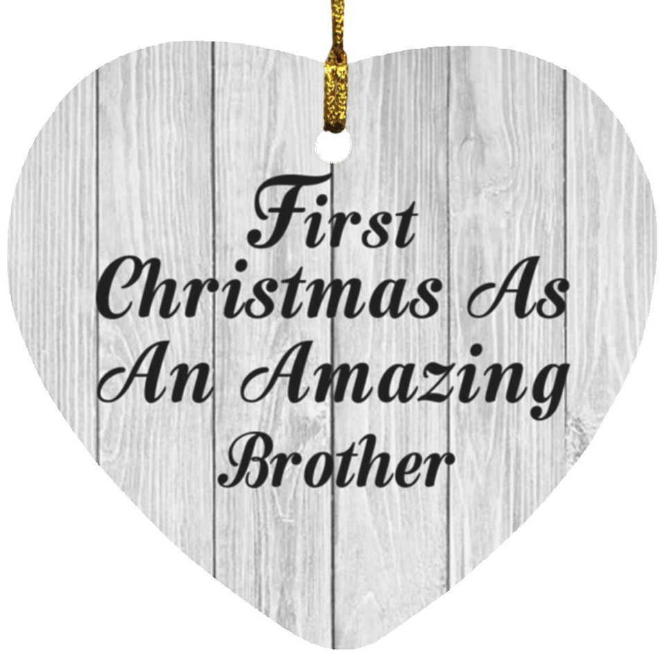 First Christmas As An Amazing Brother - Heart Ornament F
