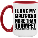 I Love My Girlfriend More Than Trumpet - 15oz Accent Mug Red