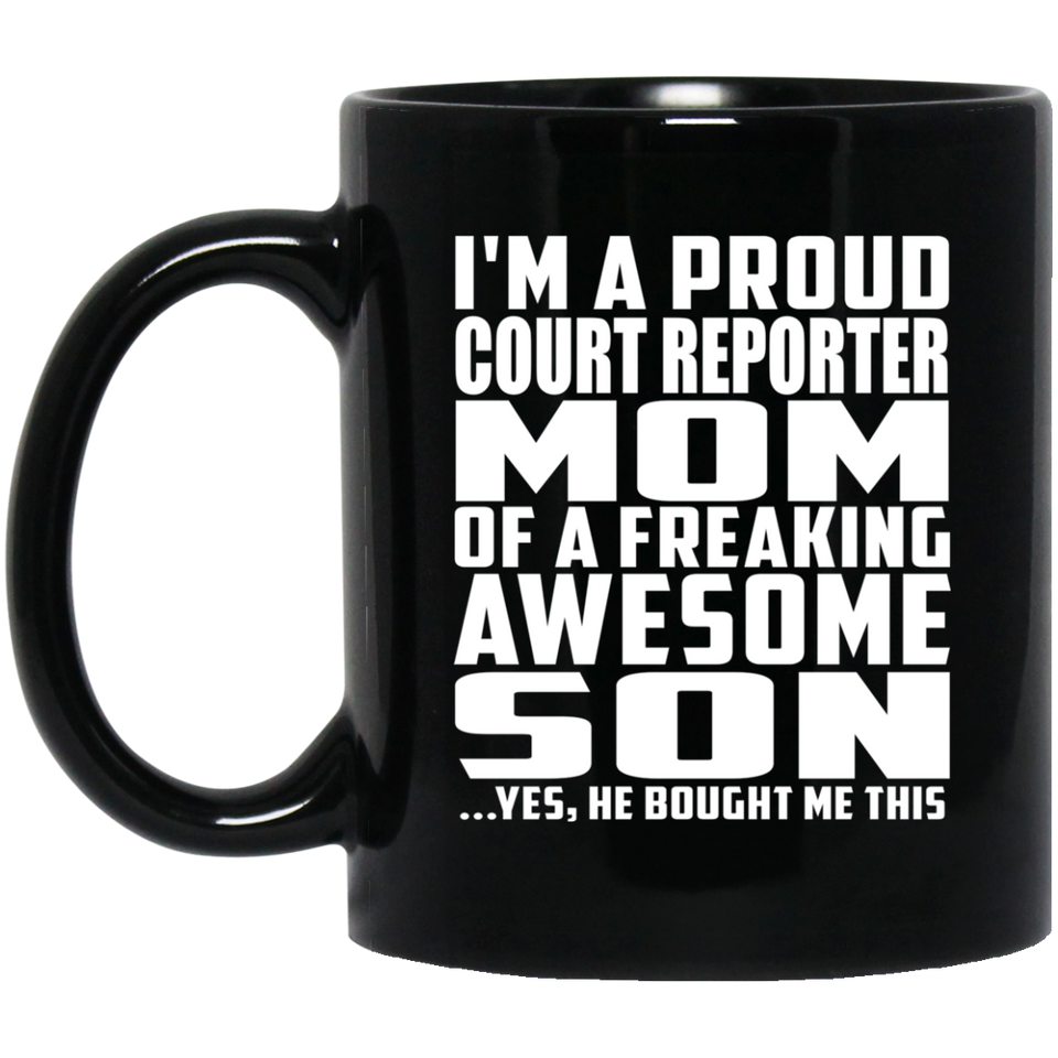 Proud Court Reporter Mom Of Awesome Son - 11 Oz Coffee Mug Black