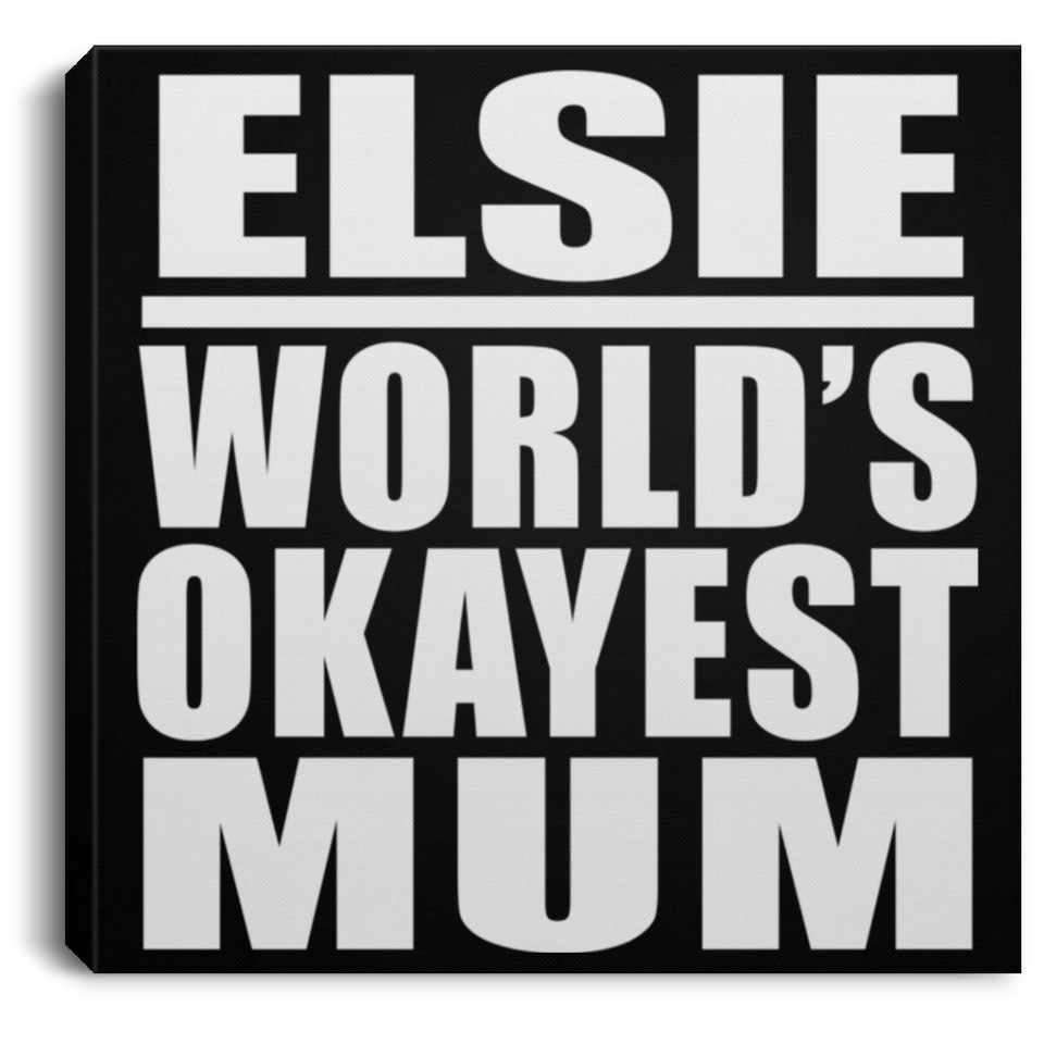 Elsie World's Okayest Mum - Canvas Square