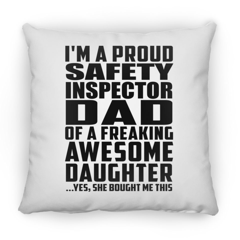 Proud Safety Inspector Dad Of Awesome Daughter - Throw Pillow