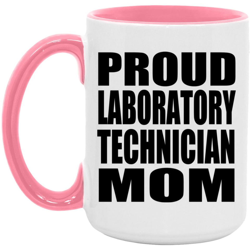 Proud Laboratory Technician Mom - 15oz Accent Mug Pink