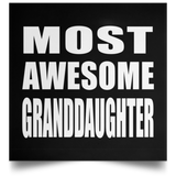 Most Awesome Granddaughter - Poster Square
