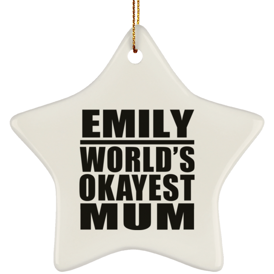Emily World's Okayest Mum - Star Ornament