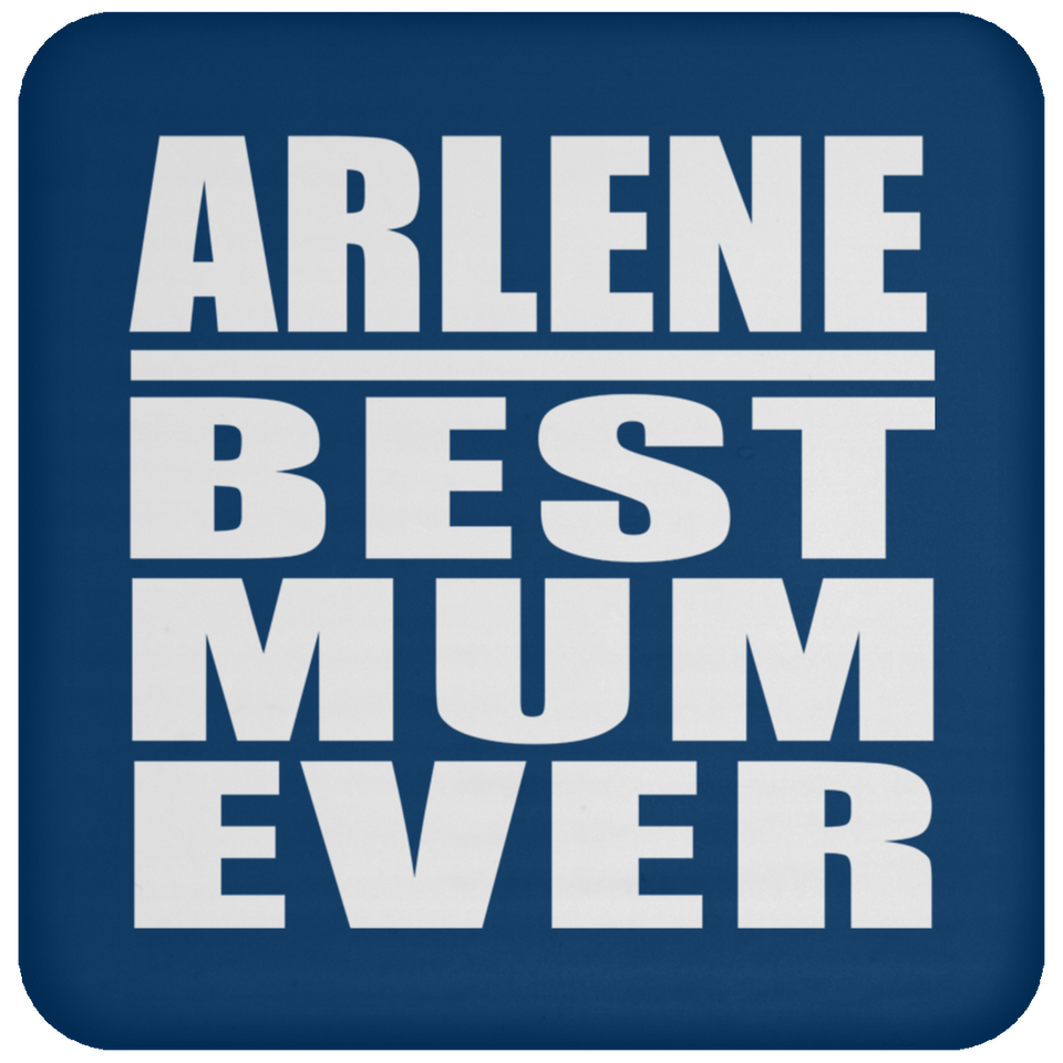 Arlene Best Mum Ever - Drink Coaster