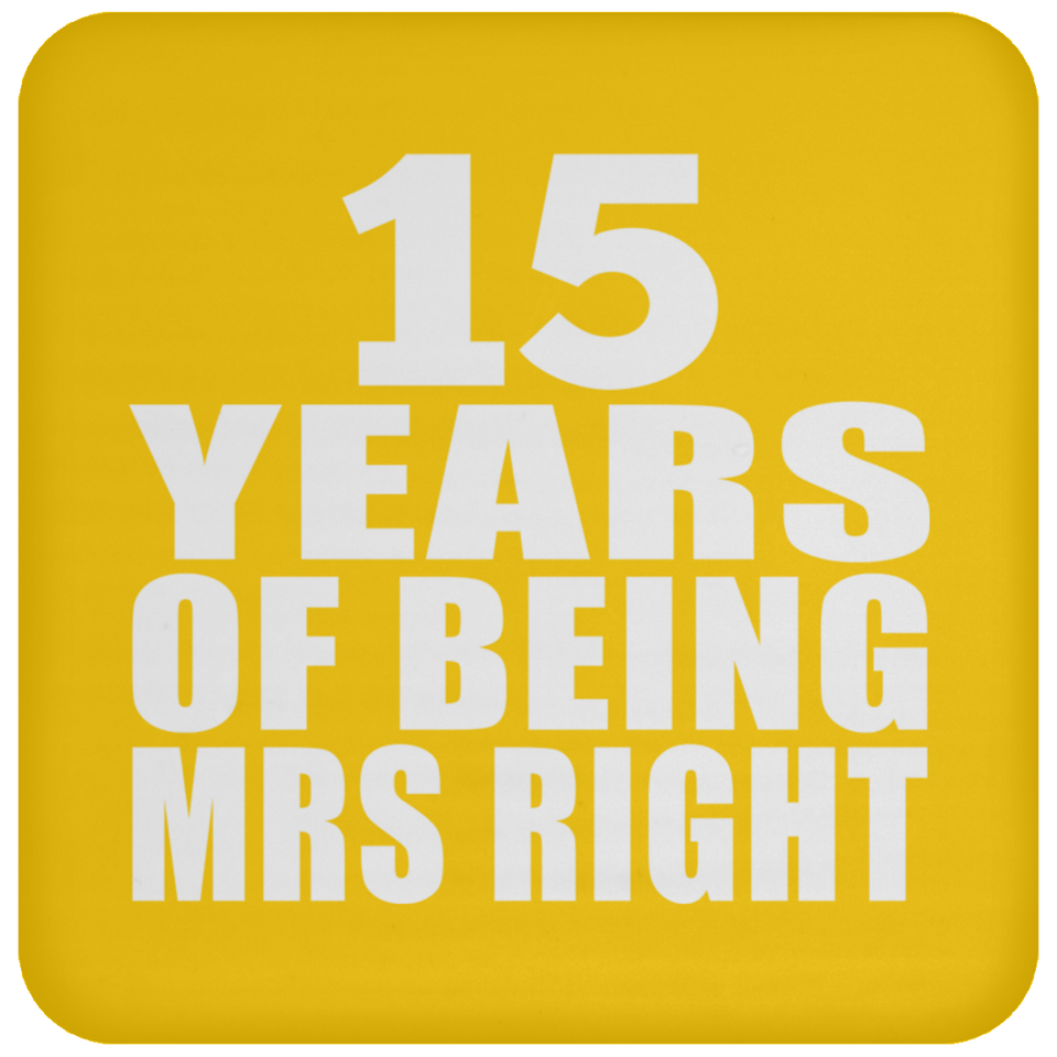 15th Anniversary 15 Years Of Being Mrs Right - Drink Coaster