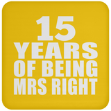 15th Anniversary 15 Years Of Being Mrs Right - Drink Coaster