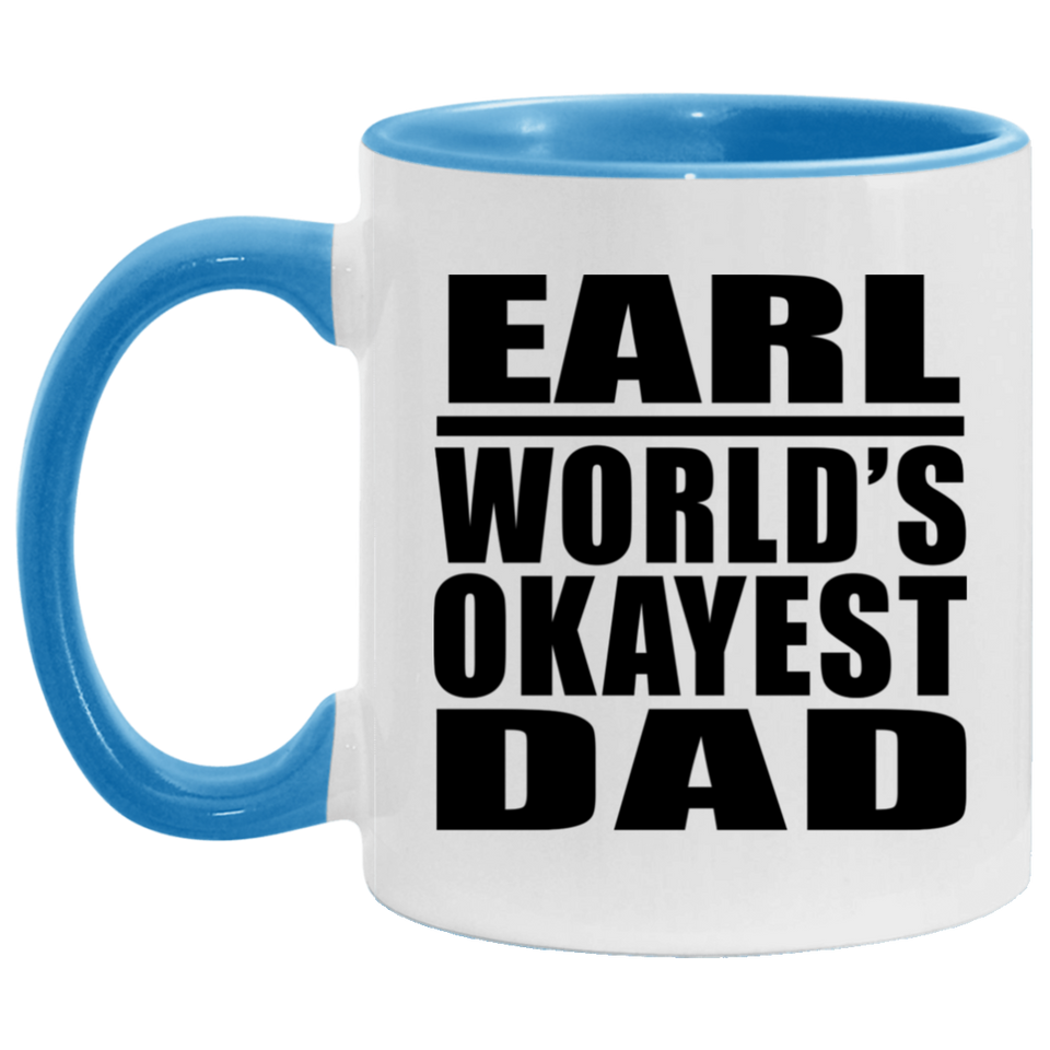 Earl World's Okayest Dad - 11oz Accent Mug Blue