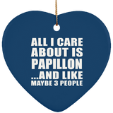All I Care About Is Papillon - Heart Ornament