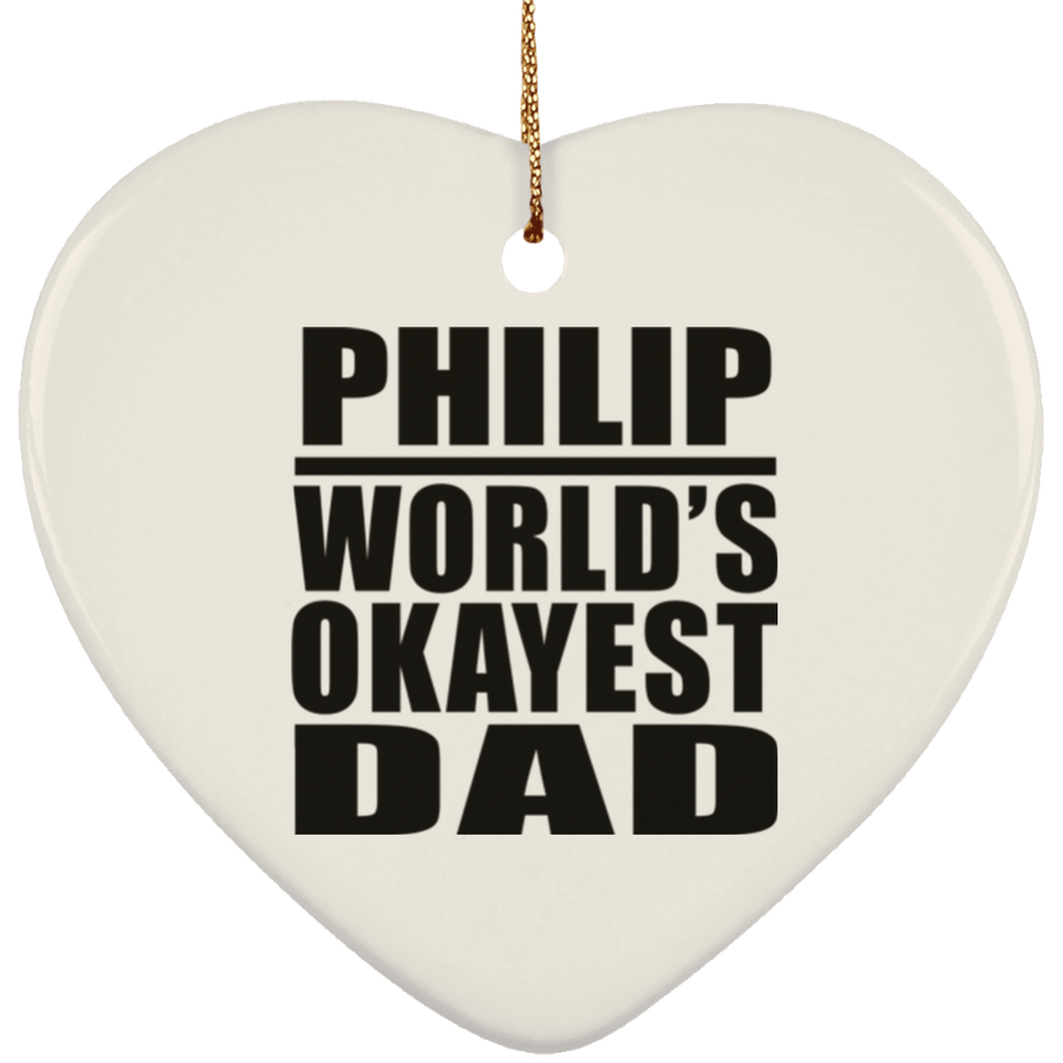 Philip World's Okayest Dad - Heart Ornament