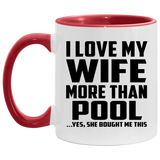 I Love My Wife More Than Pool - 11oz Accent Mug Red
