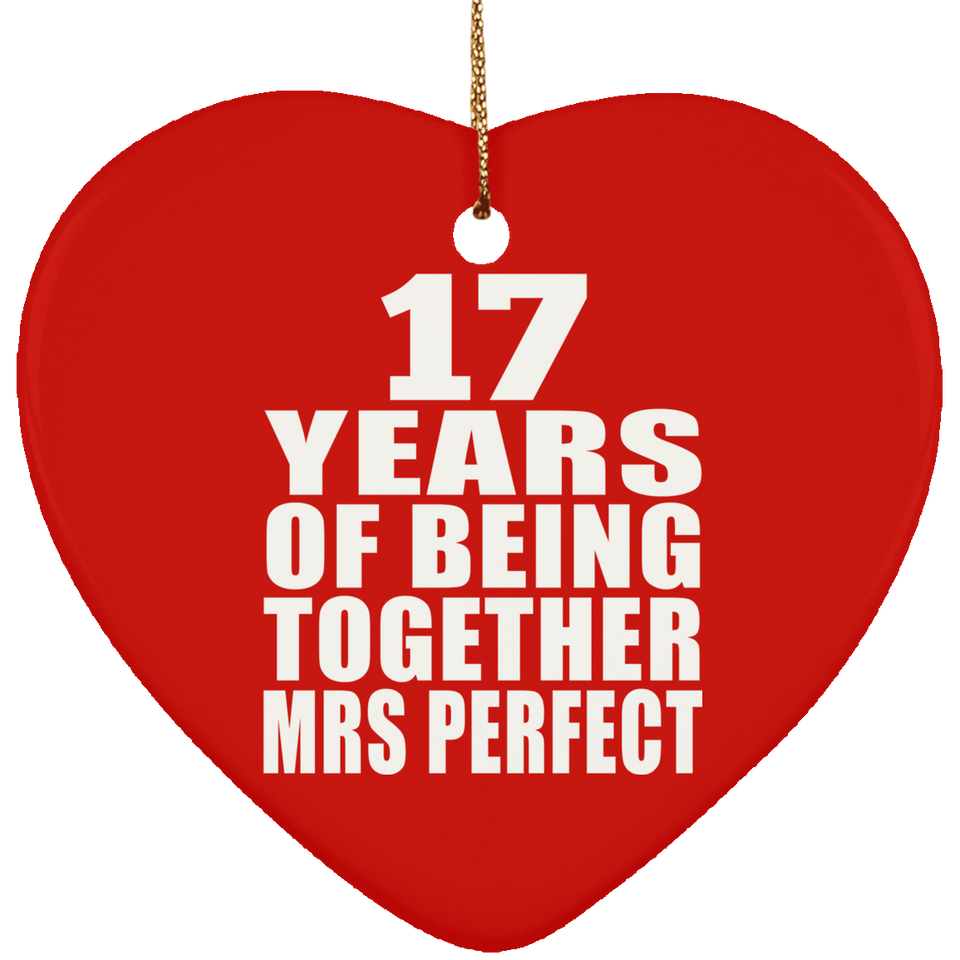17th Anniversary 17 Years Of Being Mrs Perfect - Heart Ornament