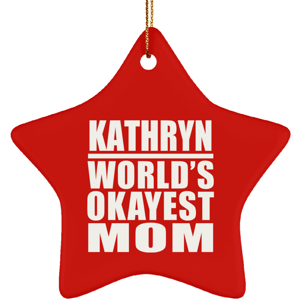 Kathryn World's Okayest Mom - Star Ornament
