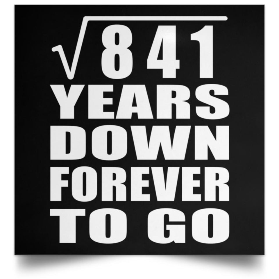 29th Anniversary Square Root of 841 Years Down Forever To Go - Poster Square