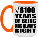 90th Anniversary Square Root of 8100 Years Mrs Always Right - 15oz Accent Mug Orange