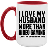 I Love My Husband More Than Video Gaming - 15oz Accent Mug Red