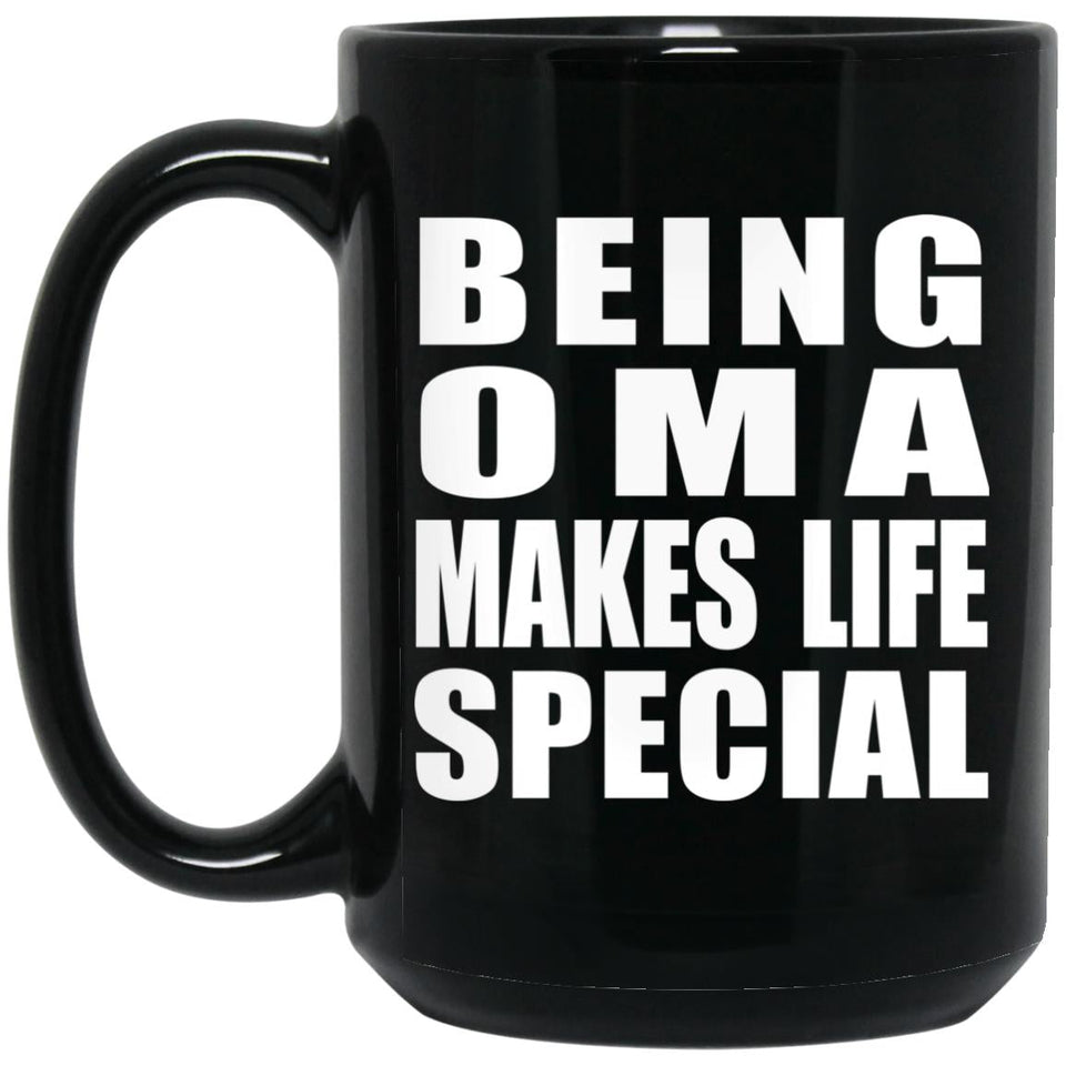 Being Oma Makes Life Special - 15oz Coffee Mug Black