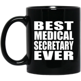 Best Medical Secretary Ever - 11 Oz Coffee Mug