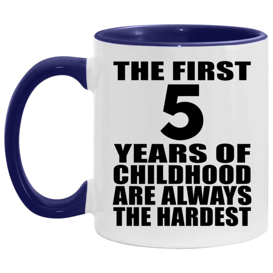 5th Birthday First 5 Years of Childhood Are The Hardest - 11oz Accent Mug Purple