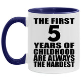 5th Birthday First 5 Years of Childhood Are The Hardest - 11oz Accent Mug Purple