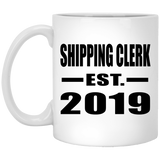 Shipping Clerk Established EST. 2019 - 11oz Coffee Mug