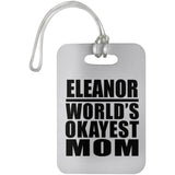 Eleanor World's Okayest Mom - Luggage Bag Tag
