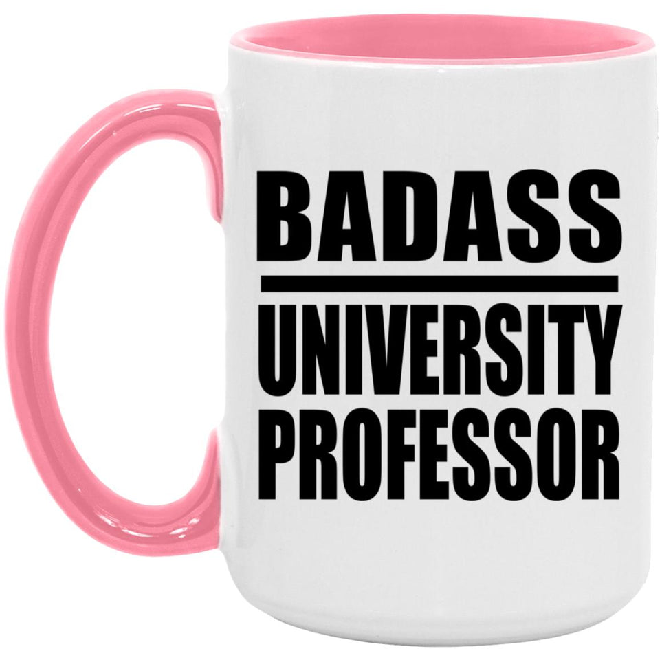 Badass University Professor - 15oz Accent Mug Pink
