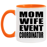 Mom Wife Event Coordinator - 11oz Accent Mug Orange
