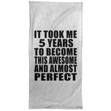 5th Birthday Took 5 Years To Become Awesome & Perfect - Hand Towel